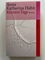 Buch Anna Katharina Hahn – Kürzere Tage –Roman - Zustand sehr gut Baden-Württemberg - Freiburg im Breisgau Vorschau