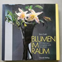 TRICIA GUILD - BLUMEN IM RAUM, Mosaik Verlag Nordrhein-Westfalen - Arnsberg Vorschau