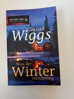 Was der Winter verschwieg Susan Wiggs Nordrhein-Westfalen - Lohmar Vorschau