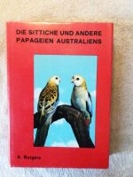 Buch * A. Rutgers * Die Sittiche  und andere Papageien Australien Hessen - Wiesbaden Vorschau