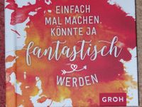 2x Groh Buch "Einfach mal machen. Könnte ja fantastisch werden" Bayern - Karlstadt Vorschau