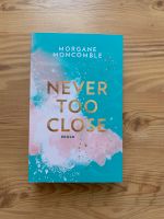 Never too close - Morgane Moncomble - new adult - booktok Friedrichshain-Kreuzberg - Friedrichshain Vorschau