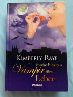 Suche bissigen Vampir fürs Leben Kimberly Raye Hessen - Neuberg Vorschau
