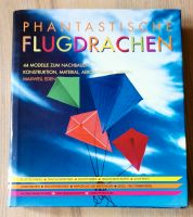 Phantastische Flugdrachen von Maxwell Eden Buch Handwerk Leipzig - Altlindenau Vorschau