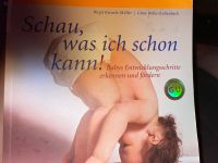 Schau was ich schon kann Baby Entwicklungsschritte Ratgeber Buch Bayern - Großkarolinenfeld Vorschau