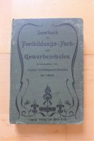 Alt Lesebuch für Fortbildungs-, Fach- und Gewerbeschulen 1909 Sachsen - Adorf-Vogtland Vorschau