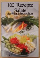 100 Rezepte SALATE der Vier-Jahreszeiten Saarland - Ottweiler Vorschau