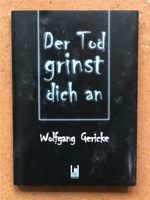 Der Tod grinst dich an - Ein Tagebuch - Wolfgang Gericke - NEU!!! Sachsen-Anhalt - Halle Vorschau