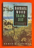 Barbara Wood: Traumzeit - Roman Niedersachsen - Hude (Oldenburg) Vorschau