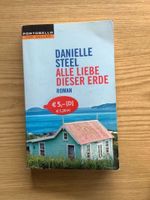 Alle Liebe dieser Erde - Danielle Steel Nordrhein-Westfalen - Paderborn Vorschau