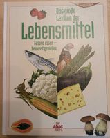 Das große Lexikon der Lebensmittel  Gesund essen-bewusst genießen Hessen - Künzell Vorschau