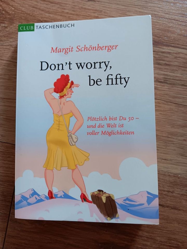 Don´t worry, be fifty, Taschenbuch, Margit Schönberger in Harsewinkel - Greffen