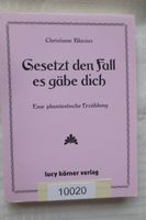 gesetzt den Fall es gäbe dich lucy körner Lesehefte Bücher Schleswig-Holstein - Jarplund-Weding Vorschau