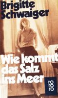 Buch: Wie kommt das Salz ins Meer / Brigitte Schwaiger Nordrhein-Westfalen - Düren Vorschau