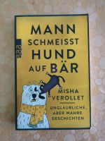 Misha Verollet Mann schmeißt Hund auf Bär unglaubliche Geschichte Dithmarschen - Meldorf Vorschau