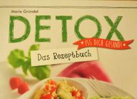 DETOX - Iss Dich gesund - Das Rezeptbuch - Marie Gründel Rheinland-Pfalz - Sankt Julian Vorschau