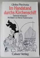 Im Handstand durchs Kirchenschiff, Ulrike Piechota, Satirische V. Rheinland-Pfalz - Neustadt an der Weinstraße Vorschau