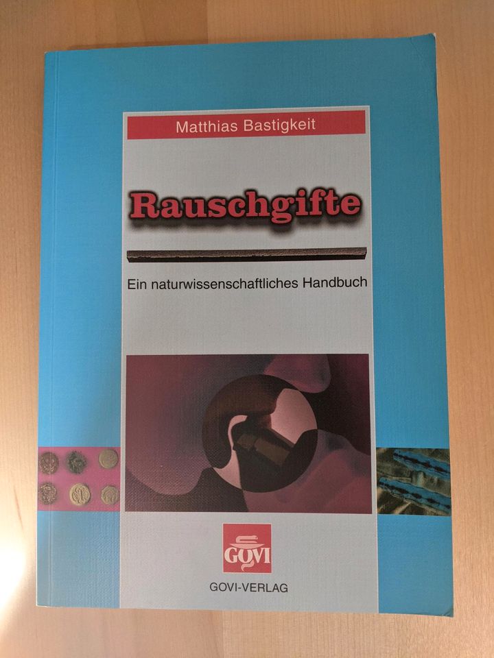 Rauschgifte - ein naturwissenschaftliches Handbuch 2003 in Gründau