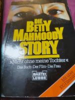 Die Betty Mahmoody Story : Das Buch - Der Film - Die Frau Niedersachsen - Wunstorf Vorschau