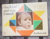 DDR Ratgeber: Das Kind und seine Umwelt (Karlheinz Siek) Dresden - Neustadt Vorschau