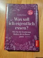 Was soll ich eigentlich essen - Dr. Libby Weaver Bayern - Fürstenfeldbruck Vorschau