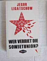 Wer verriet die Sowjetunion? von Jegor Ligatschow Sachsen - Radeberg Vorschau