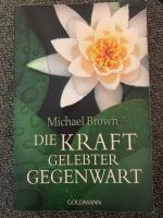 Die Kraft gelebter Gegenwart Michael Brown Schleswig-Holstein - Kiel Vorschau
