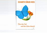 Elisabeth Kübler-Ross : Über den Tod und das Leben danach Saarland - Homburg Vorschau