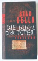 Die Bibel der Toten; Brad Kelln; Thriller, Taschenbuch 326 Seiten Rheinland-Pfalz - Neustadt an der Weinstraße Vorschau