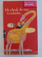 Buch, Ich schenk dir eine Geschichte: Geschichten aus aller Welt Nordrhein-Westfalen - Euskirchen Vorschau