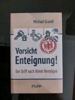 Michael Grandt Vorsicht Enteignung Buch Der Griff nach Vermögen Nordrhein-Westfalen - Menden Vorschau