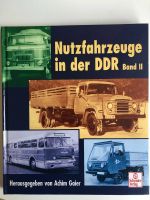 Nutzfahrzeuge in der DDR Band II Lastwagen Busse Aachen - Aachen-Richterich Vorschau