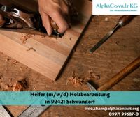 Helfer (m/w/d) Holzbearbeitung in Schwandorf Bayern - Schwandorf Vorschau
