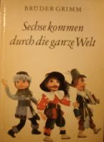 Sechse kommen durch die ganze Welt von Br. Grimm aus DDR Zeiten Sachsen - Radeberg Vorschau