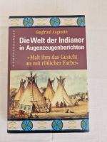 Die Welt der Indianer in Augenzeugenberichten von S. Augustin Sachsen - Radeberg Vorschau