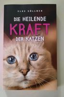 Die heilende Kraft der Katzen von Elke Söllner Taschenbuch Baden-Württemberg - Freiburg im Breisgau Vorschau