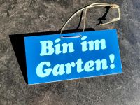 Schild Bin im Garten zu verschenken Niedersachsen - Egestorf Vorschau