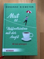 Mut ist… Kaffeetrinken mit der Angst - Susanne Niemeyer Bayern - Sonthofen Vorschau