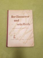 "Der Zimmermann und sein Werk" von Richard Thiele, 1951, Leipzig Nordrhein-Westfalen - Bottrop Vorschau