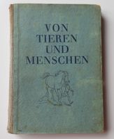 Von Tieren und Menschen • 1948 • Lesebuch für das 4. Schuljahr Wandsbek - Hamburg Rahlstedt Vorschau