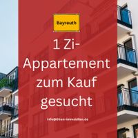 1 Zimmer Appartement zum Kauf gesucht! Bayern - Bayreuth Vorschau
