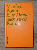 Manfred Bomm Eine Minute nach zwölf Roman Bonn - Hardtberg Vorschau