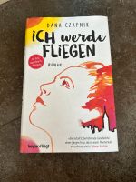 „Ich werde fliegen“ von Dana Czapnik Saarland - Homburg Vorschau