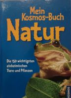 Mein Kosmos-Buch Natur: 150 wichtigsten einheimischen Tiere und.. Stuttgart - Bad Cannstatt Vorschau