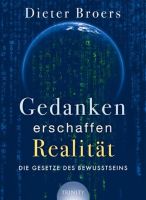 Gedanken erschaffen Realität - Die Gesetze des Bewusstseins München - Bogenhausen Vorschau