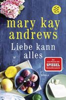 Liebe kann alles Roman von Mary Kay Andrews Fischer Taschenbuch Schleswig-Holstein - Flintbek Vorschau