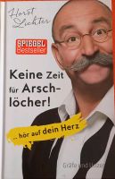 "Keine Zeit für Arschlöcher" Buch v. Horst Lichter Rheinland-Pfalz - Kastellaun Vorschau