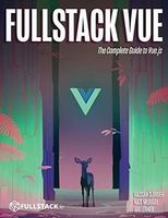 Djirdeh et al. - Fullstack Vue: The Complete Guide to Vue.js München - Au-Haidhausen Vorschau