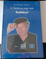 In Hamburg sagt man Tschüss! Buch HSV Hermann Rieger ovp Schleswig-Holstein - Norderstedt Vorschau