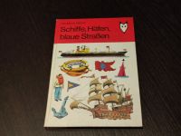 Schiffe, Häfen, blaue Straßen Kinderbuch DDR 1982 Seefahrt Reich Berlin - Steglitz Vorschau